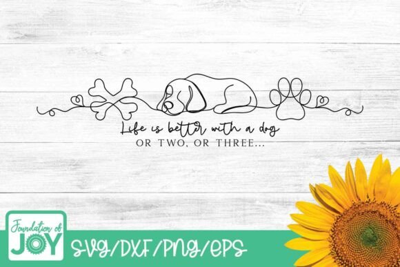 Life is Better with a Dog Svg, Dog Life