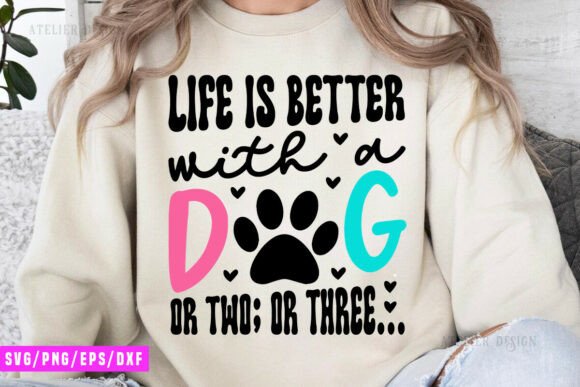 Life is Better with a Dog Svg, Dog Mama