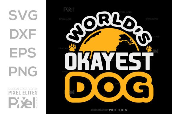 World s Okayest Dog SVG Quote Design